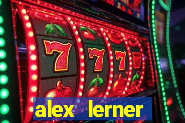 alex lerner jornalista fortuna